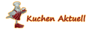 KUCHEN AKTUELL - immer eine Backidee besser